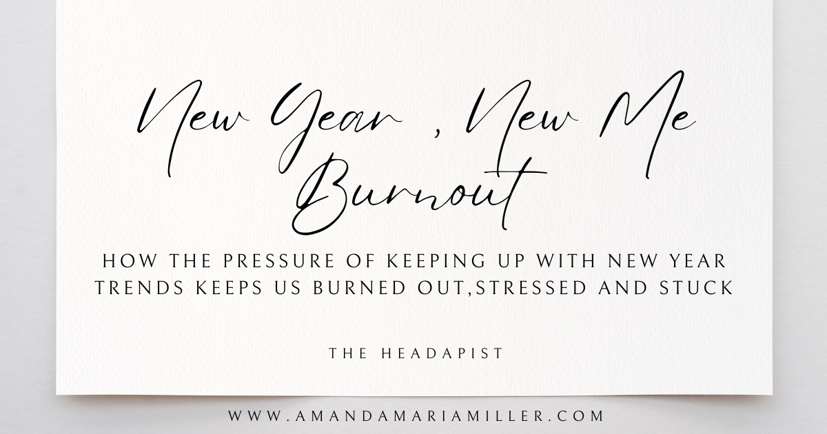 Blog post banner about the pressure to keep up with new year trends and how it leaves people burned out, stuck and stressed